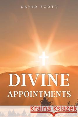 Divine Appointments David Scott 9781638446514