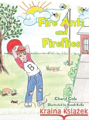 Fire Ants and Fireflies Cheryl Cole, Randi Kelly 9781638447818