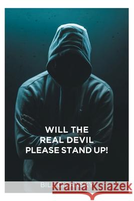 Will the Real Devil Please Stand Up! Bill Cicansky 9781638449720 Christian Faith