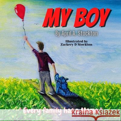 My Boy Zackery D. Stockton April A. Stockton 9781638480105