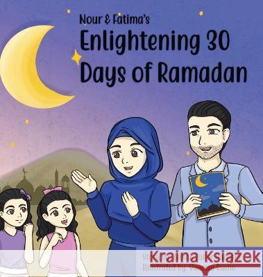 Nour & Fatima's Enlightening 30 Days Of Ramadan Zeinab Zaiter Hachem 9781638488330