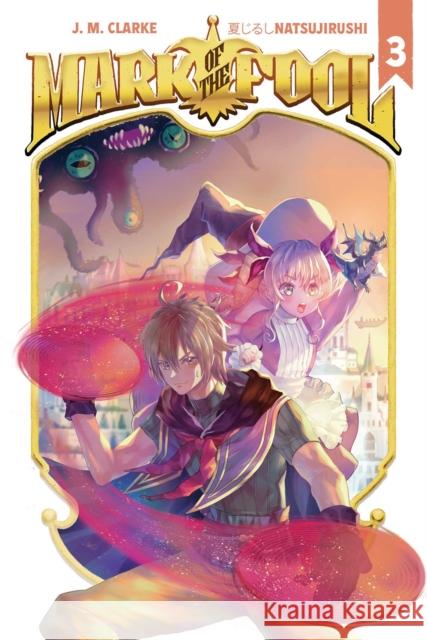 Mark of the Fool (Light Novel) Vol. 3 J.M. Clarke 9781638492924 Vault Books