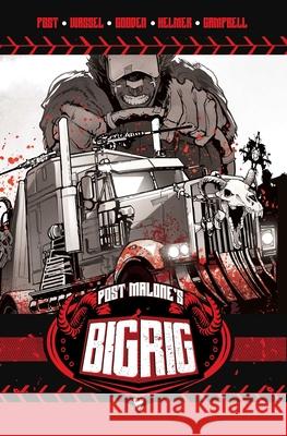 Post Malone's BIG RIG Vol. 1 Adrian Wassel 9781638493150