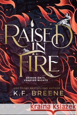 Raised in Fire (Demon Days, Vampire Nights, Book 2) K. F. Breene 9781638493938 Aethon: Vault