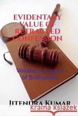 Evidentary Value of Retracted Confession Jitendra Kumar 9781638500919 Notion Press