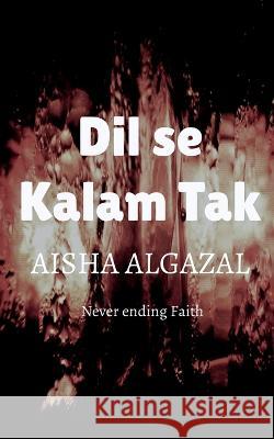 Dil se Kalam Tak Aisha Algazal   9781638502388