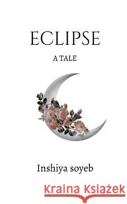 Eclipse Inshiya Soyeb   9781638503828 Notion Press