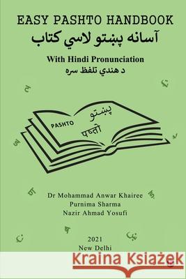 Easy Pashto Handbook: With Hindi Pronunciation Purnima Sharma, Nazir Ahmad Yosufi, Dr Mohammad Anwar Khairee 9781638505020