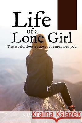 Life of a Lone Girl Sweety   9781638506409 Notion Press