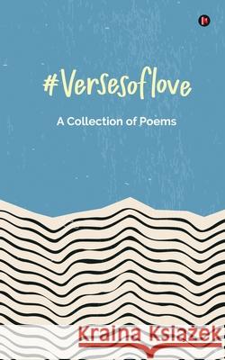 #versesoflove: A Collection of Poems Multiple Contributors 9781638507178 Notion Press