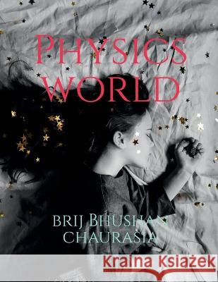 Physics World Brij Bhushan 9781638507512