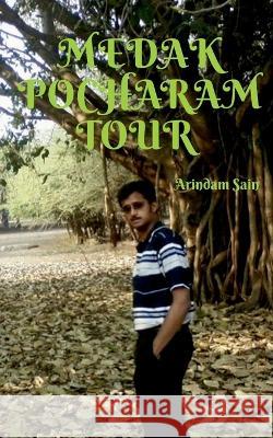 Medak Pocharam Tour Arindam Sain 9781638507772