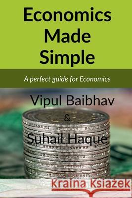Economics Made Simple Vipul Baibhav 9781638507918 Notion Press