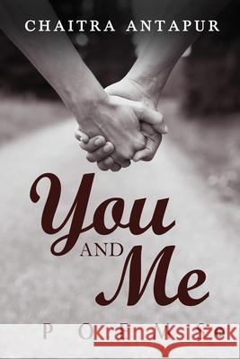 You and Me: poems Chaitra Antapur 9781638508939