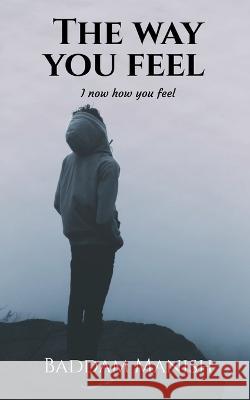 The way you feel Baddam Manish   9781638509882 Notion Press
