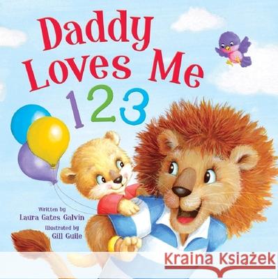 Daddy Loves Me 123 Laura G. Galvin 9781638540205 Kidsbooks LLC