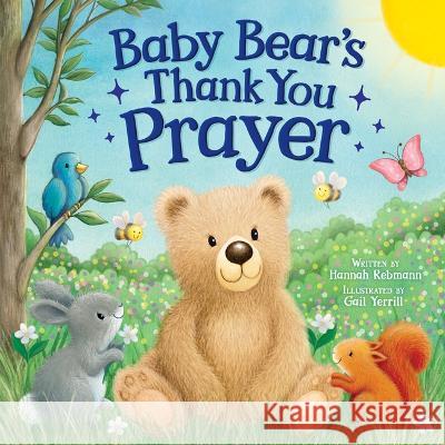 Baby Bear's Thank You Prayer Hannah Rebmann Gail Yerrill 9781638542254 Kidsbooks Publishing