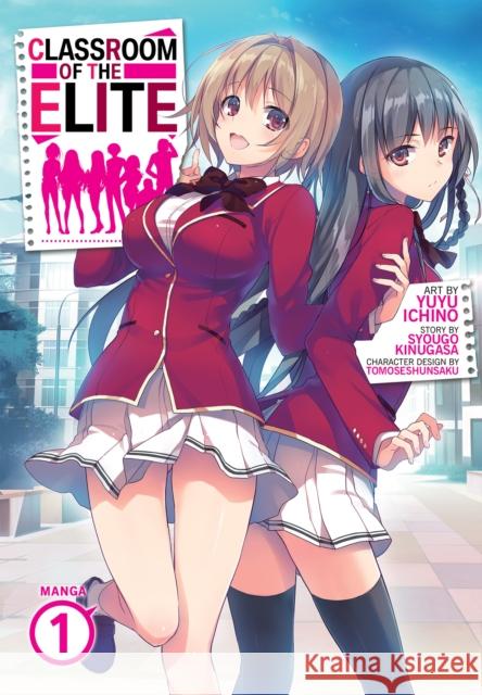 Classroom of the Elite (Manga) Vol. 1 Syougo Kinugasa Yuyu Ichino Tomoseshunsaku 9781638581307