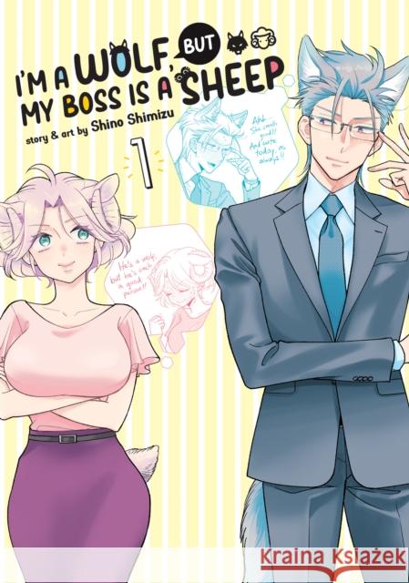 I'm a Wolf, But My Boss Is a Sheep! Vol. 1 Shino Shimizu 9781638581321