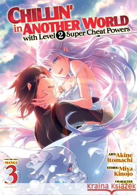 Chillin' in Another World with Level 2 Super Cheat Powers (Manga) Vol. 3 Miya Kinojo Akine Itomachi Katagiri 9781638581475 Seven Seas