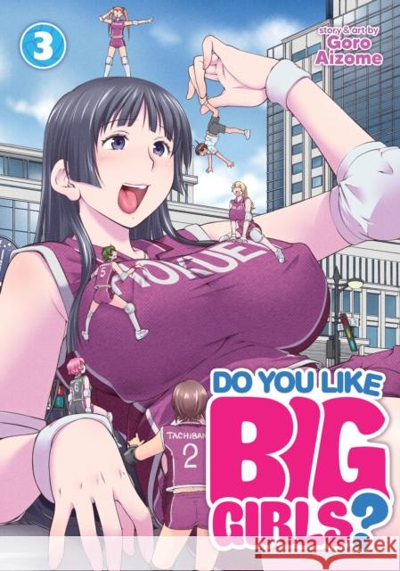 Do You Like Big Girls? Vol. 3 Goro Aizome 9781638581529 Ghost Ship