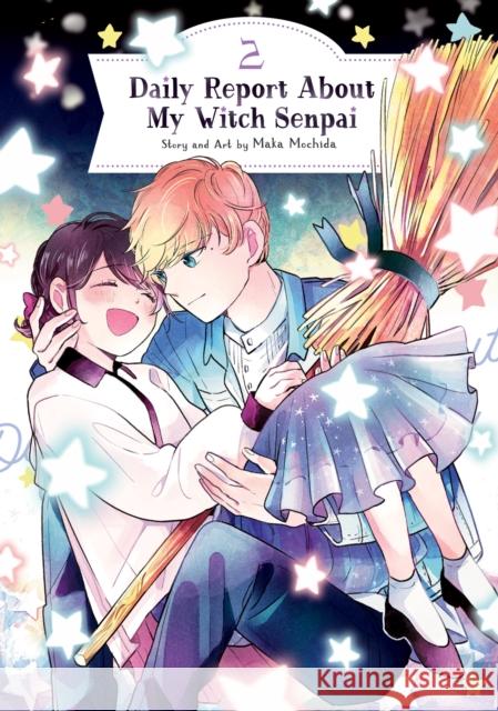 Daily Report about My Witch Senpai Vol. 2 Maka Mochida 9781638581673 Seven Seas