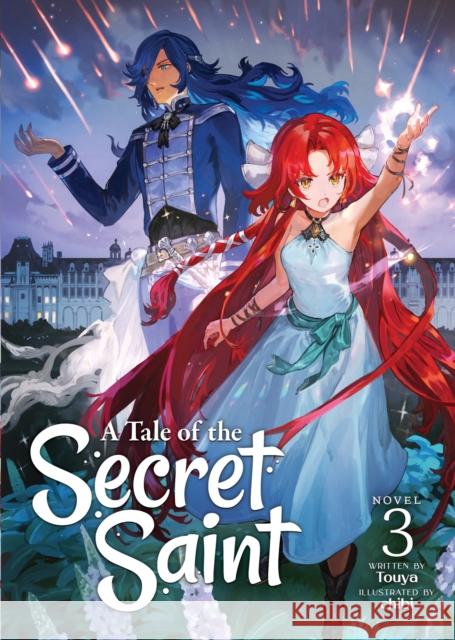 A Tale of the Secret Saint (Light Novel) Vol. 3 Touya                                    Chibi 9781638581819 Airship