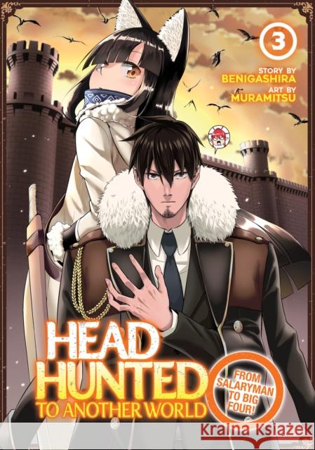 Headhunted to Another World: From Salaryman to Big Four! Vol. 3 Muramitsu                                Benigashira 9781638581871 Seven Seas Entertainment, LLC