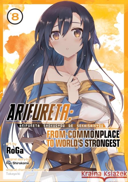 Arifureta: From Commonplace to World's Strongest (Manga) Vol. 8 Ryo Shirakome Roga                                     Takaya-Ki 9781638581970 Seven Seas