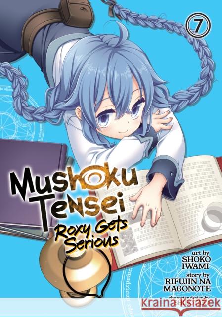 Mushoku Tensei: Roxy Gets Serious Vol. 7 Rifujin Na Magonote Fujikawa Yuka Shirotaka 9781638582342