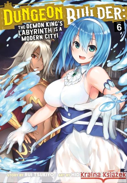 Dungeon Builder: The Demon King's Labyrinth is a Modern City! (Manga) Vol. 6 Rui Tsukiyo 9781638582687 Seven Seas Entertainment, LLC