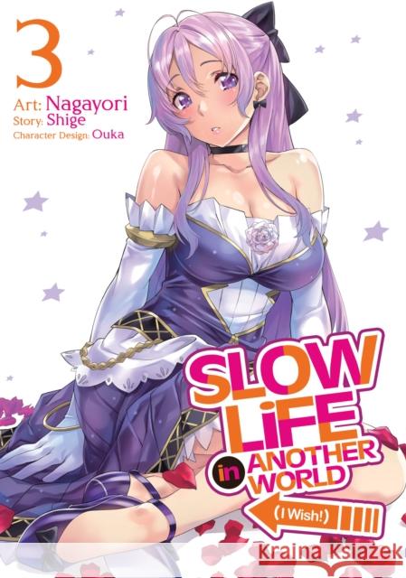 Slow Life in Another World (I Wish!) (Manga) Vol. 3 Shige                                    Nagayori                                 Ouka 9781638582830 Seven Seas