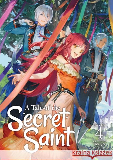 A Tale of the Secret Saint (Light Novel) Vol. 4 Touya                                    Chibi 9781638583363 Airship