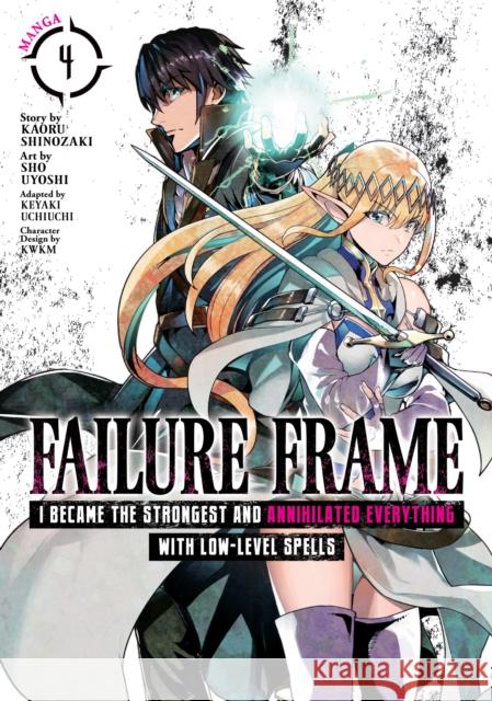 Failure Frame: I Became the Strongest and Annihilated Everything with Low-Level Spells (Manga) Vol. 4 Shinozaki, Kaoru 9781638583677 Seven Seas