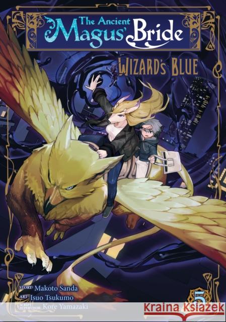 The Ancient Magus' Bride: Wizard's Blue Vol. 5 Kore Yamazaki Makoto Sanda Isuo Tsukumo 9781638583813