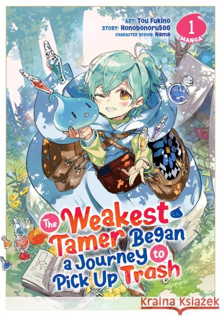 The Weakest Tamer Began a Journey to Pick Up Trash (Manga) Vol. 1 Honobonoru500                            Tou Fukino Nama 9781638584124 Seven Seas