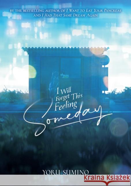 I Will Forget This Feeling Someday (Light Novel) Yoru Sumino 9781638585206 Seven Seas Entertainment, LLC
