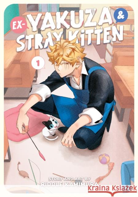 Ex-Yakuza and Stray Kitten Vol. 1 Riddle Kamimura 9781638585893 Seven Seas Entertainment, LLC