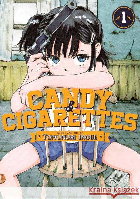 Candy and Cigarettes Vol. 1 Inoue, Tomonori 9781638585909