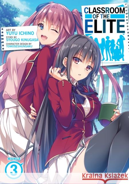 Classroom of the Elite (Manga) Vol. 3 Syougo Kinugasa Ichino Yuyu Tomoseshunsaku 9781638585992 Seven Seas