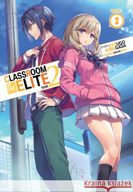 Classroom of the Elite: Year 2 (Light Novel) Vol. 3 Syougo Kinugasa Tomoseshunsaku 9781638586425 Airship