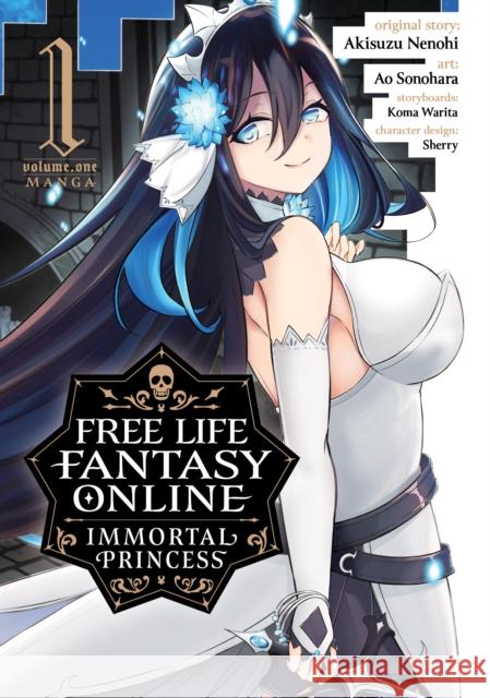 Free Life Fantasy Online: Immortal Princess (Manga) Vol. 1 Akisuzu Nenohi Ao Sonohara Koma Warita 9781638586579 Seven Seas
