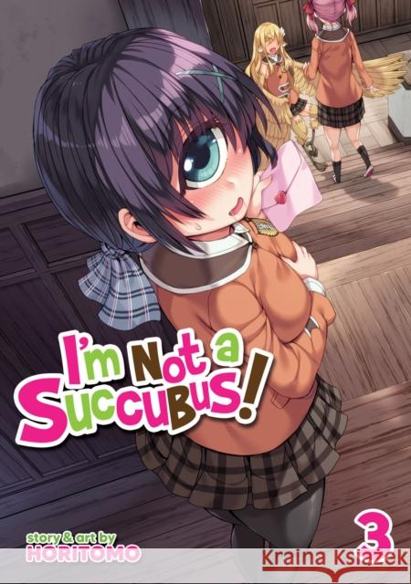 I'm Not a Succubus! Vol. 3 Horitomo 9781638586777 Seven Seas Entertainment, LLC