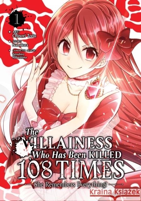 The Villainess Who Has Been Killed 108 Times: She Remembers Everything! (Manga) Vol. 1 Namakura                                 Chinori Toriu Tetsuhiro Nabeshima 9781638587088 Seven Seas