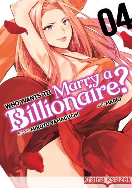 Who Wants to Marry a Billionaire? Vol. 4 Mikoto Yamaguchi Mario 9781638587415 Ghost Ship