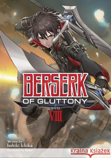 Berserk of Gluttony (Light Novel) Vol. 8 Isshiki Ichika 9781638587620 Seven Seas Entertainment, LLC