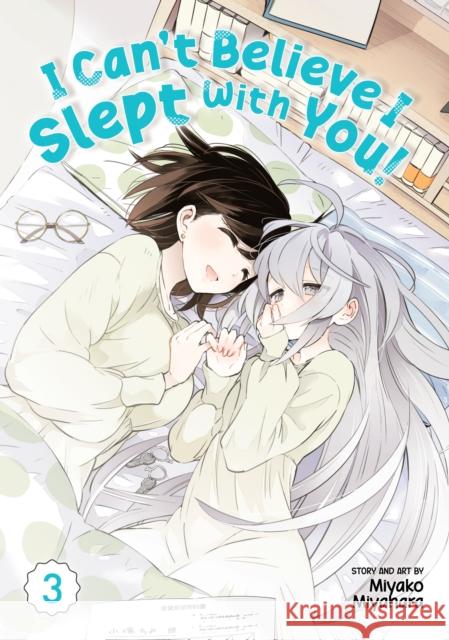 I Can't Believe I Slept with You! Vol. 3 Miyako Miyahara 9781638587767 Seven Seas