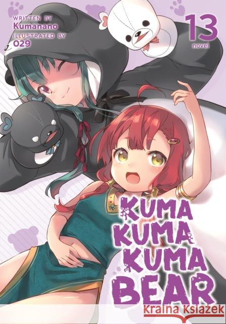 Kuma Kuma Kuma Bear (Light Novel) Vol. 13  9781638588191 Seven Seas Entertainment, LLC