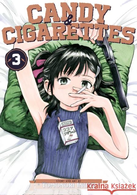 Candy and Cigarettes Vol. 3 Inoue, Tomonori 9781638588719