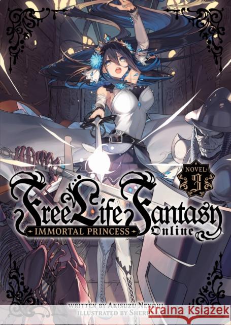 Free Life Fantasy Online: Immortal Princess (Light Novel) Vol. 3 Akisuzu Nenohi 9781638589259 Seven Seas Entertainment, LLC